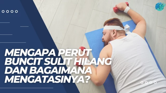 Mengapa-Perut-Buncit-Sulit-Hilang-dan-Bagaimana-Mengatasinya?