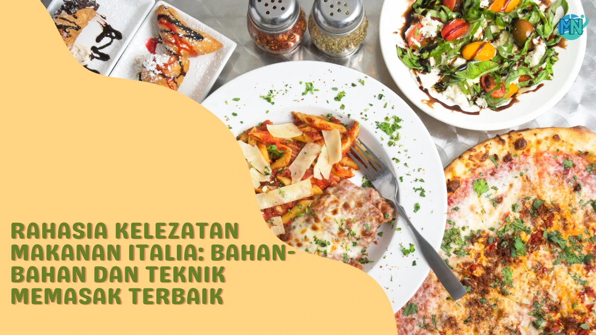 Rahasia-Kelezatan-Makanan-Italia-Bahan-bahan-dan-Teknik-Memasak-Terbaik